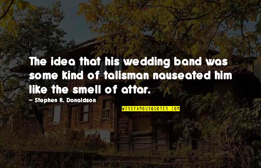 Cartrett Doyce Quotes By Stephen R. Donaldson: The idea that his wedding band was some