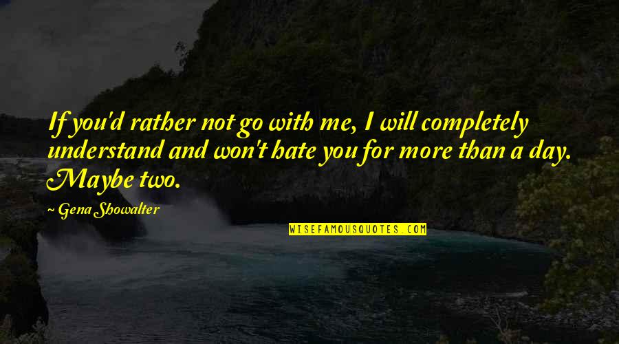 Cartucho Hp Quotes By Gena Showalter: If you'd rather not go with me, I