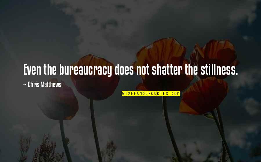 Cartulina A3 Quotes By Chris Matthews: Even the bureaucracy does not shatter the stillness. Cartulina A3 Quotes By Chris Matthews: Even the bureaucracy does not shatter the stillness.