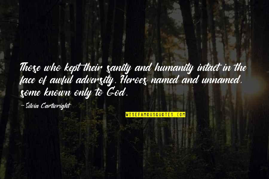 Cartwright Quotes By Silvia Cartwright: Those who kept their sanity and humanity intact