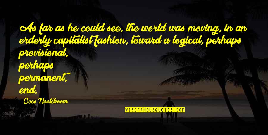 Carvalhais Grao Quotes By Cees Nooteboom: As far as he could see, the world Carvalhais Grao Quotes By Cees Nooteboom: As far as he could see, the world