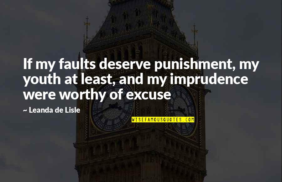 Carvalhos Quotes By Leanda De Lisle: If my faults deserve punishment, my youth at