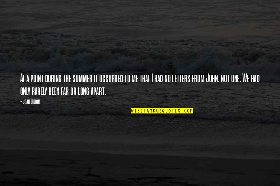 Carvallos Sign Quotes By Joan Didion: At a point during the summer it occurred Carvallos Sign Quotes By Joan Didion: At a point during the summer it occurred