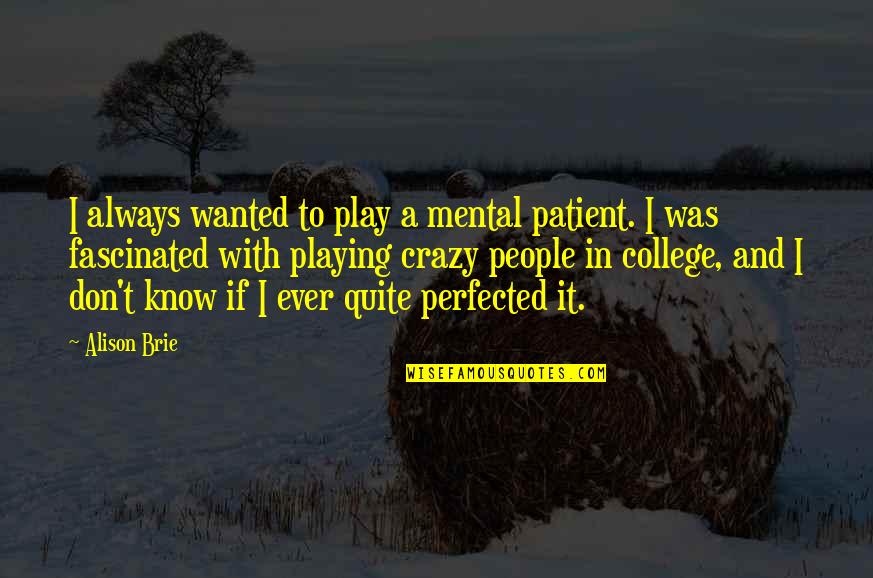 Carvana Stock Ipo Quote Quotes By Alison Brie: I always wanted to play a mental patient. Carvana Stock Ipo Quote Quotes By Alison Brie: I always wanted to play a mental patient.