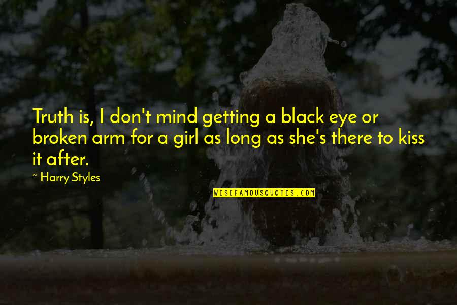 Carve Your Own Path Quotes By Harry Styles: Truth is, I don't mind getting a black