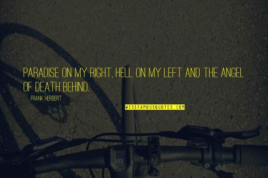 Carvenspeed Quotes By Frank Herbert: Paradise on my right, Hell on my left