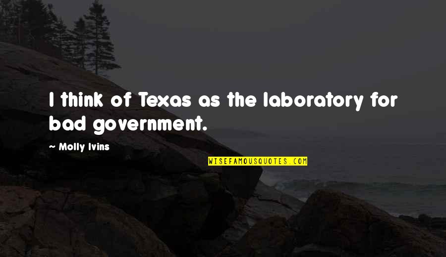 Carvery Cmch Quotes By Molly Ivins: I think of Texas as the laboratory for