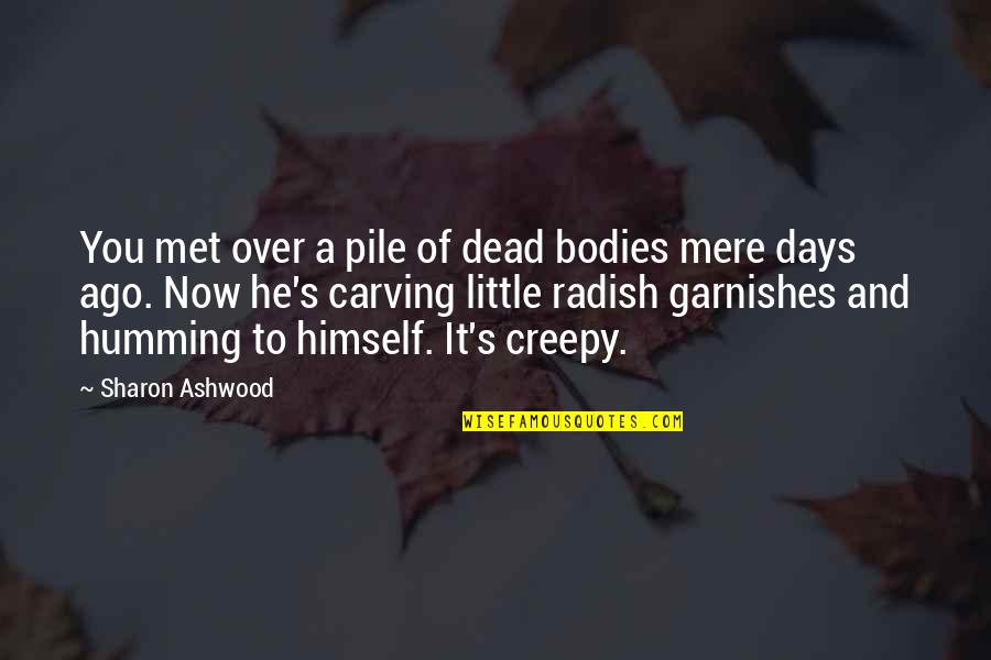 Carving's Quotes By Sharon Ashwood: You met over a pile of dead bodies