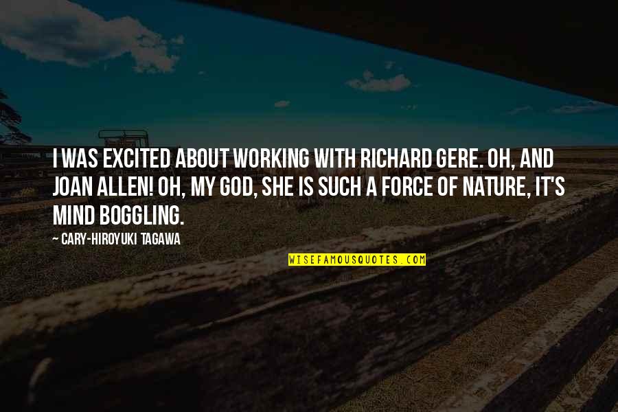Cary's Quotes By Cary-Hiroyuki Tagawa: I was excited about working with Richard Gere.