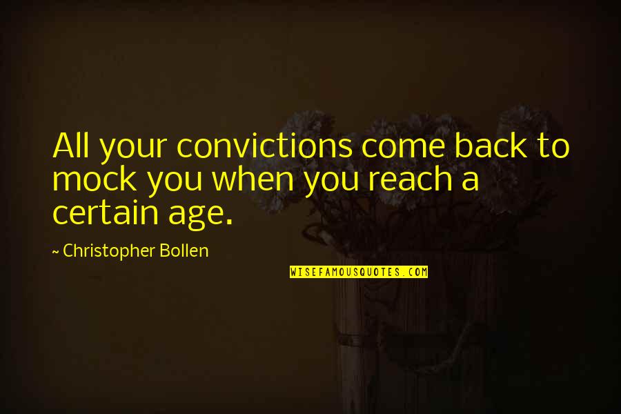 Casa Volunteer Quotes By Christopher Bollen: All your convictions come back to mock you