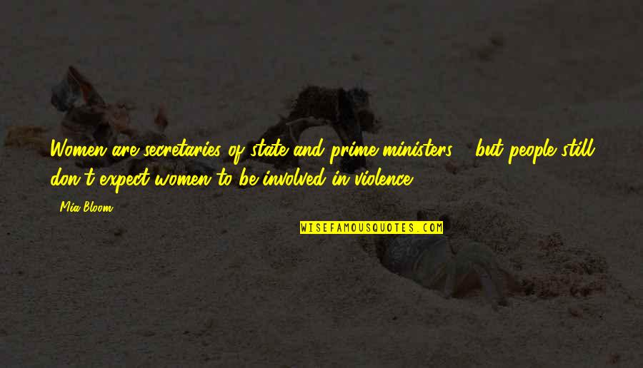 Casacci National Reserve Quotes By Mia Bloom: Women are secretaries of state and prime ministers Casacci National Reserve Quotes By Mia Bloom: Women are secretaries of state and prime ministers