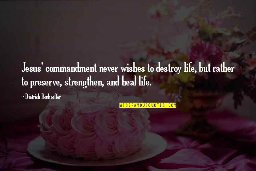 Casadio Espresso Quotes By Dietrich Bonhoeffer: Jesus' commandment never wishes to destroy life, but Casadio Espresso Quotes By Dietrich Bonhoeffer: Jesus' commandment never wishes to destroy life, but