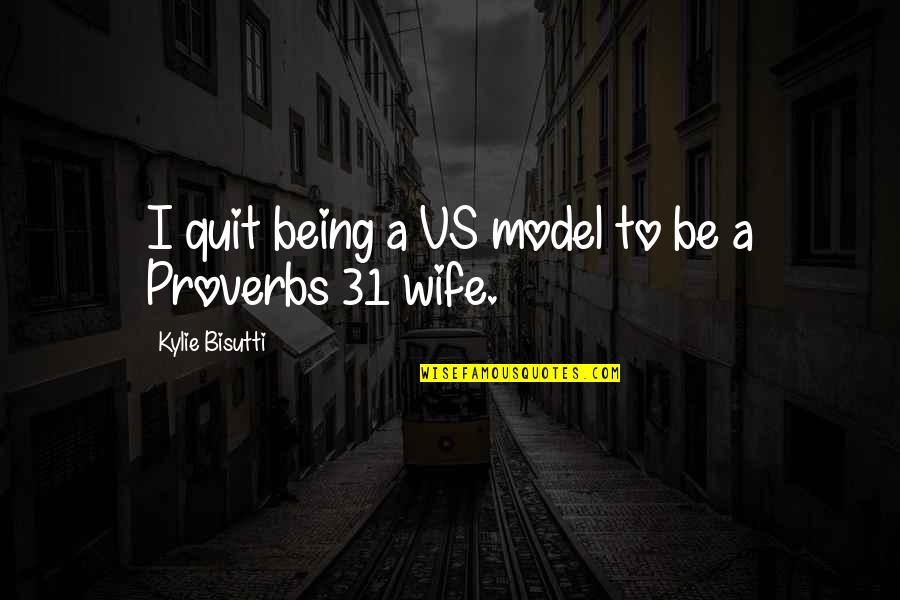 Casadomaine Quotes By Kylie Bisutti: I quit being a VS model to be Casadomaine Quotes By Kylie Bisutti: I quit being a VS model to be