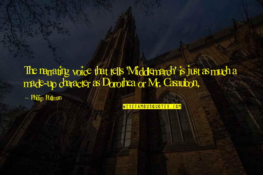 Casaubon Quotes By Philip Pullman: The narrating voice that tells 'Middlemarch' is just