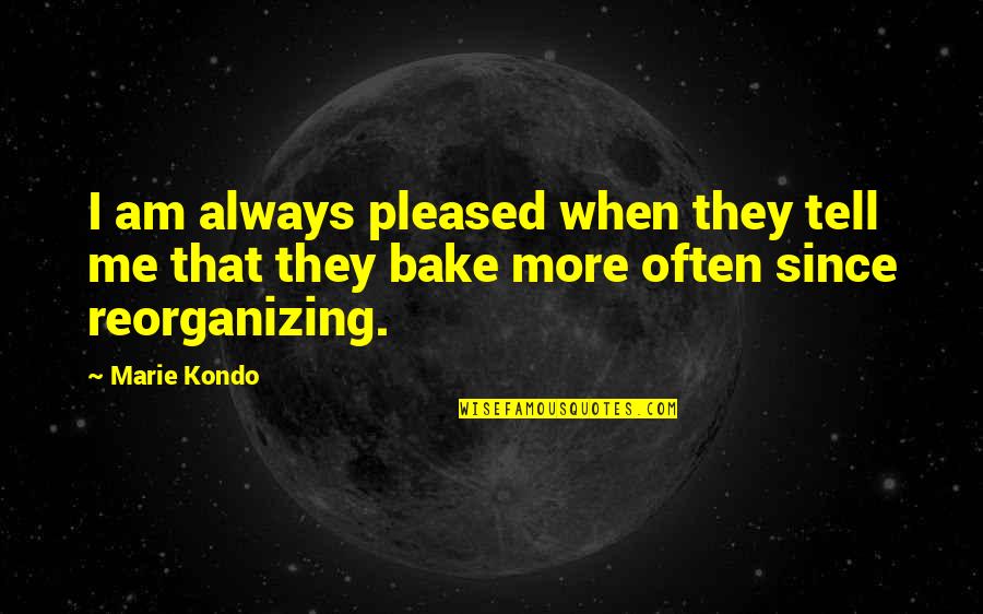 Casca In Julius Caesar Quotes By Marie Kondo: I am always pleased when they tell me