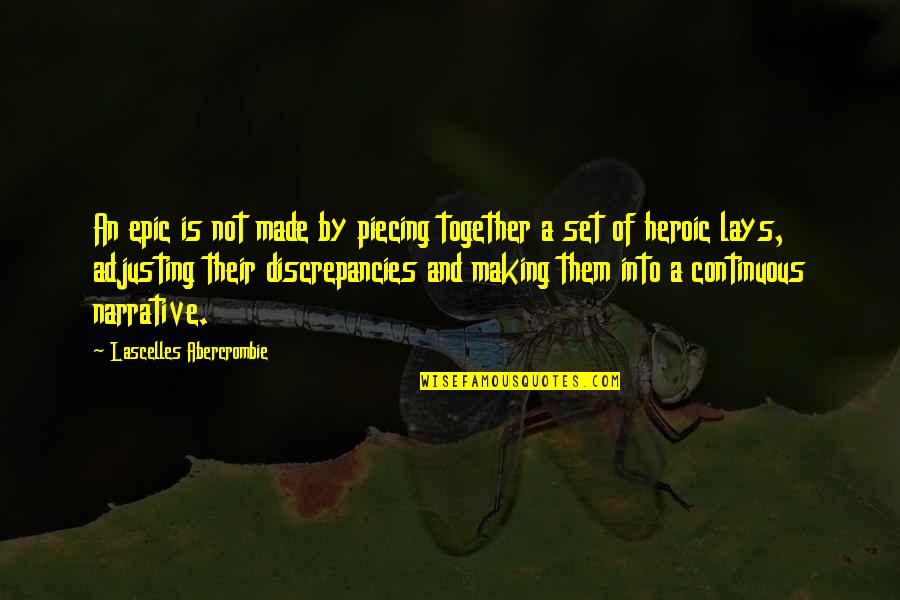Cascabeles Youtube Quotes By Lascelles Abercrombie: An epic is not made by piecing together Cascabeles Youtube Quotes By Lascelles Abercrombie: An epic is not made by piecing together
