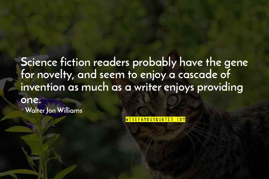 Cascade Quotes By Walter Jon Williams: Science fiction readers probably have the gene for