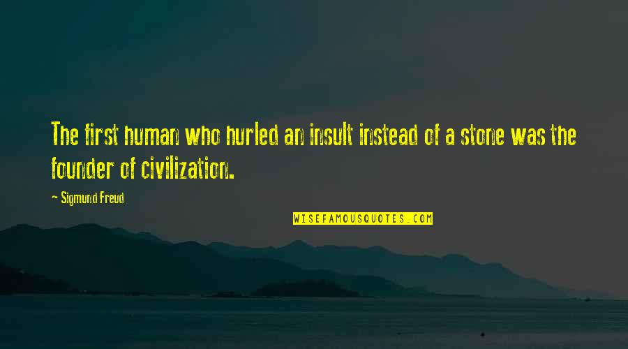 Cascais Weather Quotes By Sigmund Freud: The first human who hurled an insult instead Cascais Weather Quotes By Sigmund Freud: The first human who hurled an insult instead