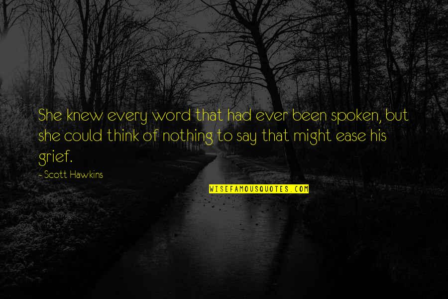 Cascara Quotes By Scott Hawkins: She knew every word that had ever been