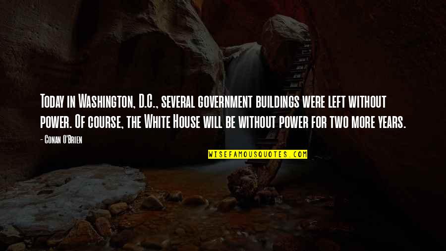 Cascaval Hochland Quotes By Conan O'Brien: Today in Washington, D.C., several government buildings were