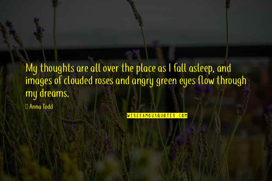 Caschetta Consulting Quotes By Anna Todd: My thoughts are all over the place as Caschetta Consulting Quotes By Anna Todd: My thoughts are all over the place as