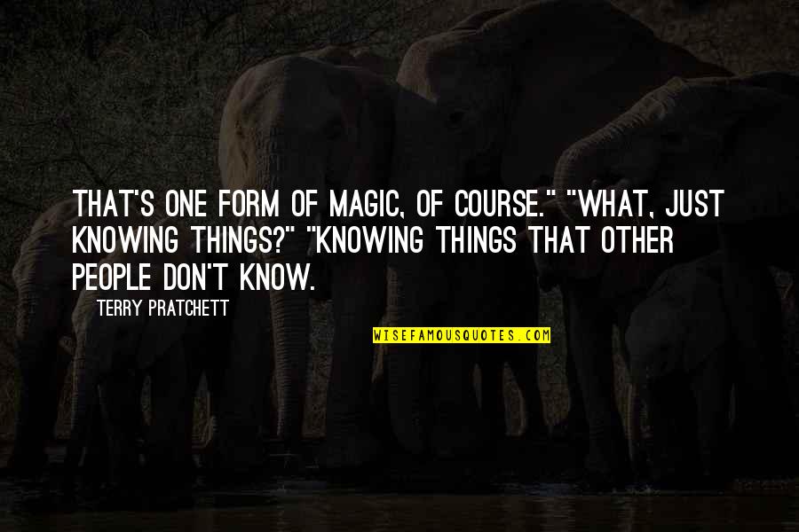 Caschetta Consulting Quotes By Terry Pratchett: That's one form of magic, of course." "What, Caschetta Consulting Quotes By Terry Pratchett: That's one form of magic, of course." "What,