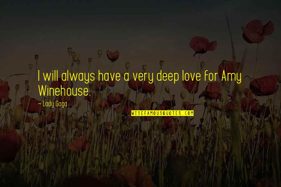 Cascione Auguri Quotes By Lady Gaga: I will always have a very deep love