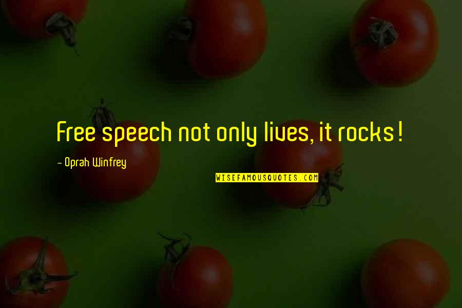 Cascios Omaha Quotes By Oprah Winfrey: Free speech not only lives, it rocks!