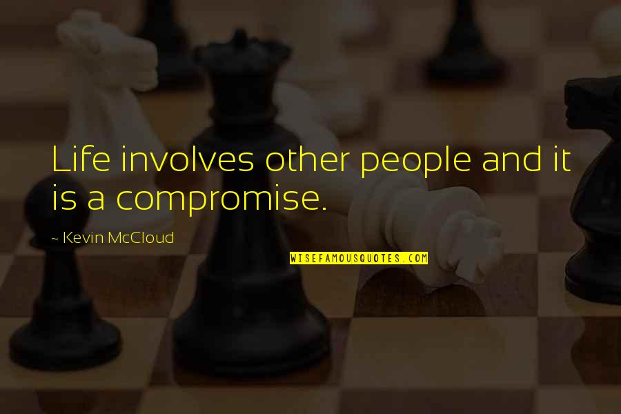 Casconi123 Quotes By Kevin McCloud: Life involves other people and it is a Casconi123 Quotes By Kevin McCloud: Life involves other people and it is a