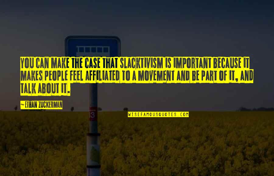 Case Of You Quotes By Ethan Zuckerman: You can make the case that slacktivism is