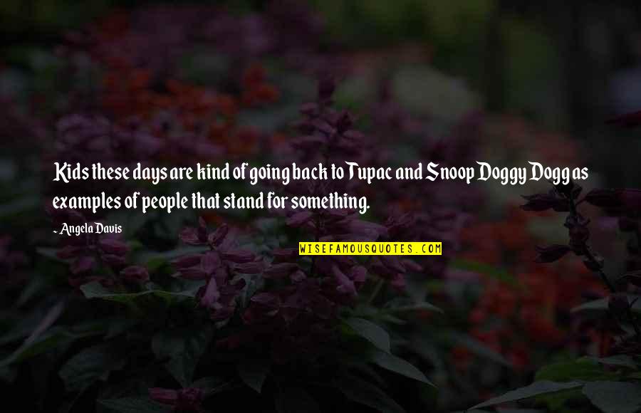 Case The Singer Quotes By Angela Davis: Kids these days are kind of going back