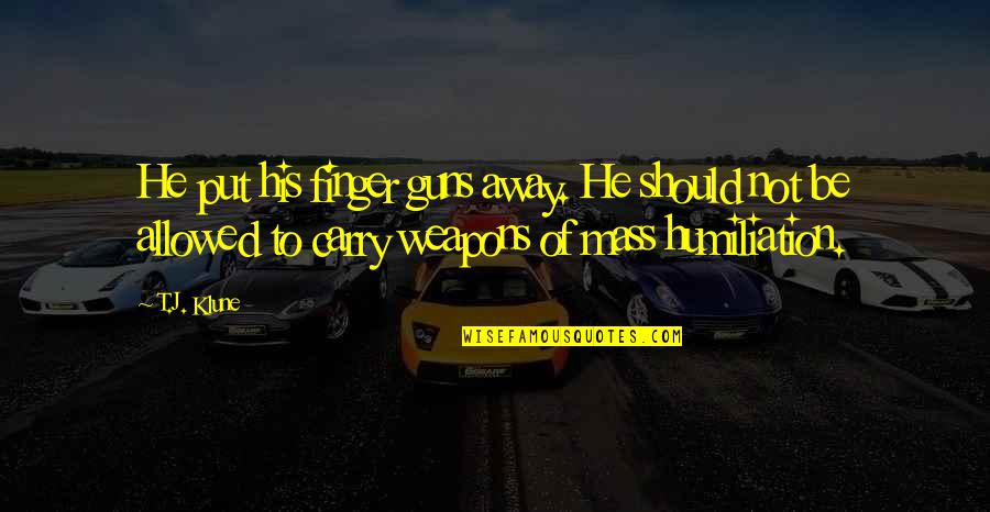 Case Wednesday Quotes By T.J. Klune: He put his finger guns away. He should