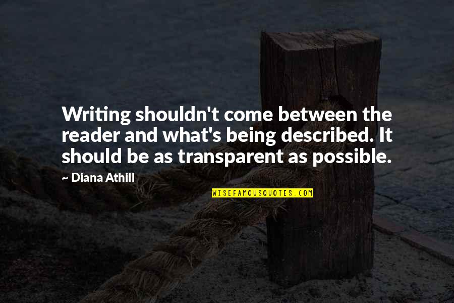 Casella Construction Quotes By Diana Athill: Writing shouldn't come between the reader and what's