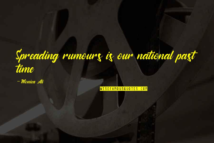 Caselli Schoenen Quotes By Monica Ali: Spreading rumours is our national past time Caselli Schoenen Quotes By Monica Ali: Spreading rumours is our national past time