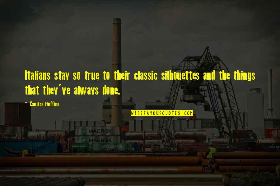Caseros Quotes By Candice Huffine: Italians stay so true to their classic silhouettes Caseros Quotes By Candice Huffine: Italians stay so true to their classic silhouettes