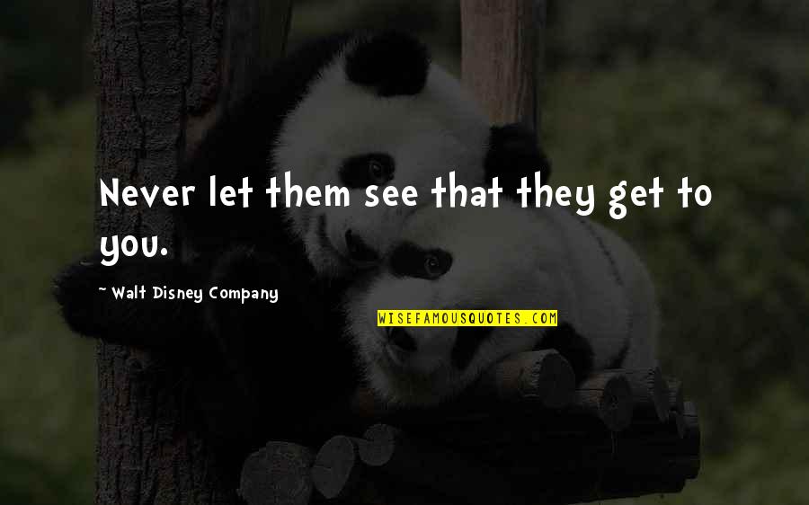 Casey Kasem Quotes By Walt Disney Company: Never let them see that they get to Casey Kasem Quotes By Walt Disney Company: Never let them see that they get to