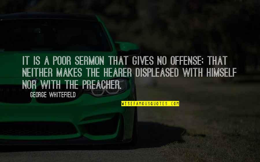 Cash And Curry Quotes By George Whitefield: It is a poor sermon that gives no