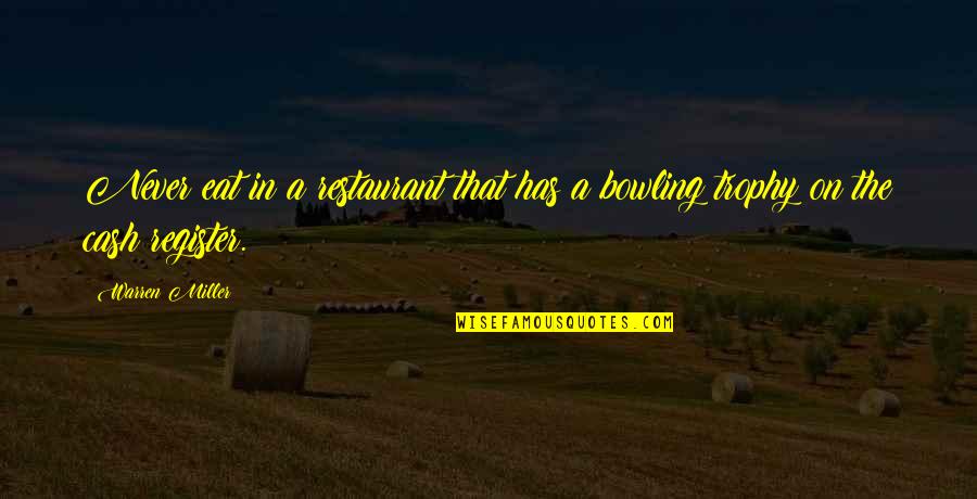Cash In On Quotes By Warren Miller: Never eat in a restaurant that has a