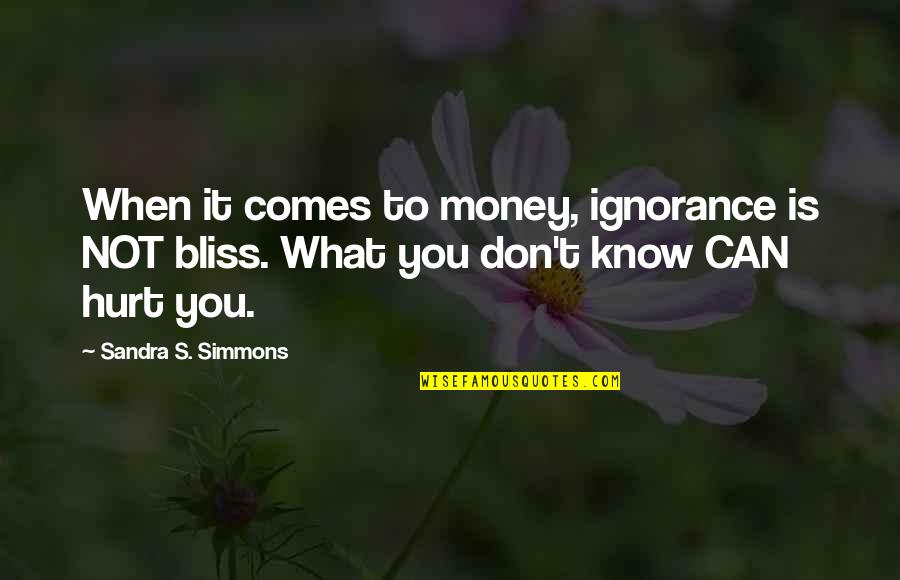 Cash Management Quotes By Sandra S. Simmons: When it comes to money, ignorance is NOT