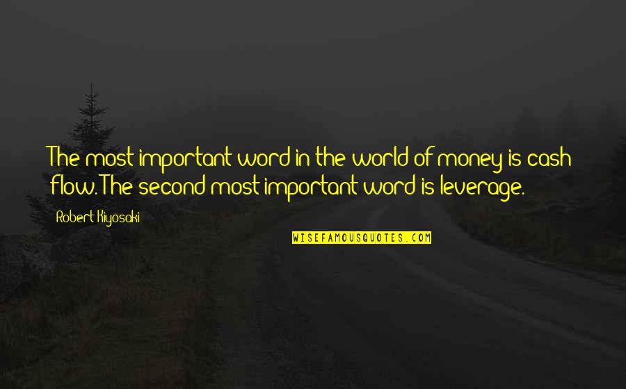 Cash Money Quotes By Robert Kiyosaki: The most important word in the world of