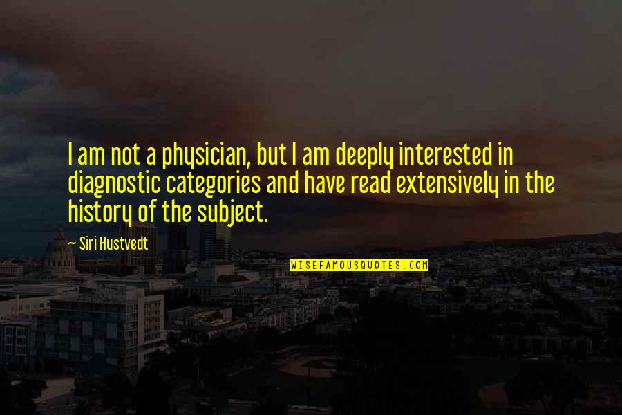 Cashback 2006 Quotes By Siri Hustvedt: I am not a physician, but I am