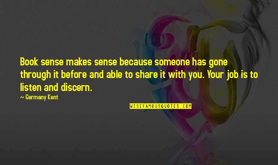 Cashdan And Kane Quotes By Germany Kent: Book sense makes sense because someone has gone