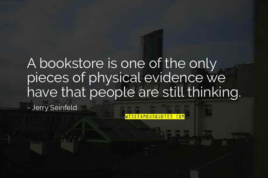 Cashiered Military Quotes By Jerry Seinfeld: A bookstore is one of the only pieces