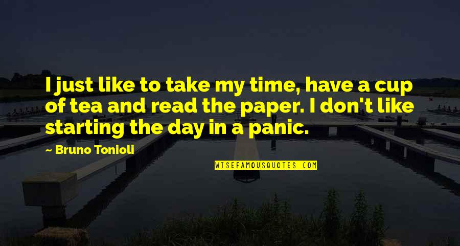 Cashiola Kidnapping Quotes By Bruno Tonioli: I just like to take my time, have