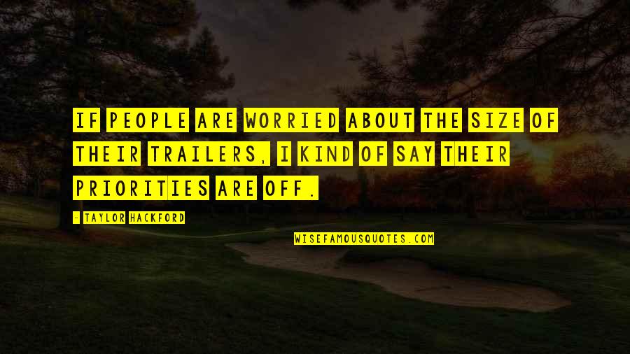 Cashtime Life Quotes By Taylor Hackford: If people are worried about the size of