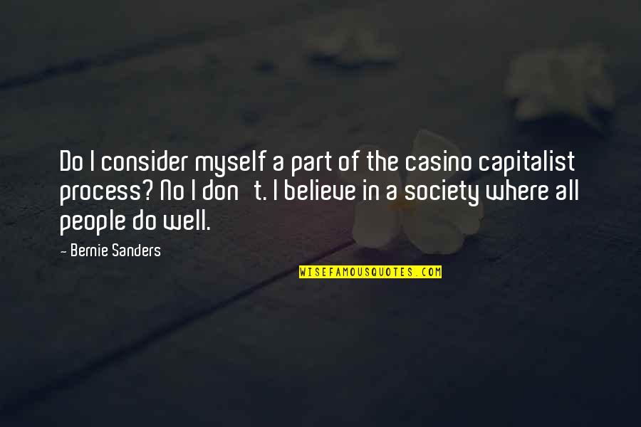 Casino Quotes By Bernie Sanders: Do I consider myself a part of the