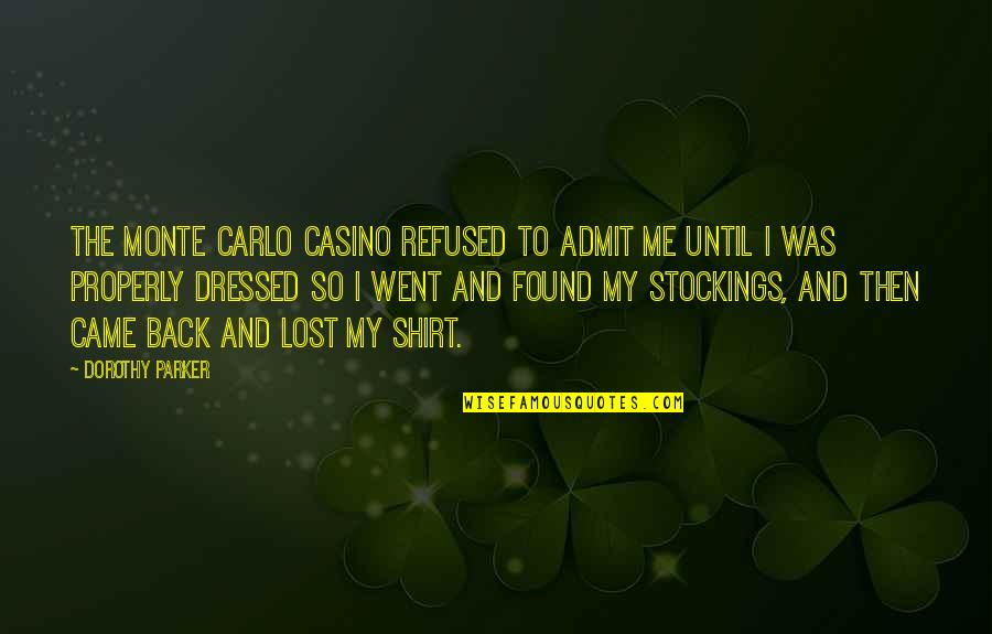 Casino Quotes By Dorothy Parker: The Monte Carlo casino refused to admit me