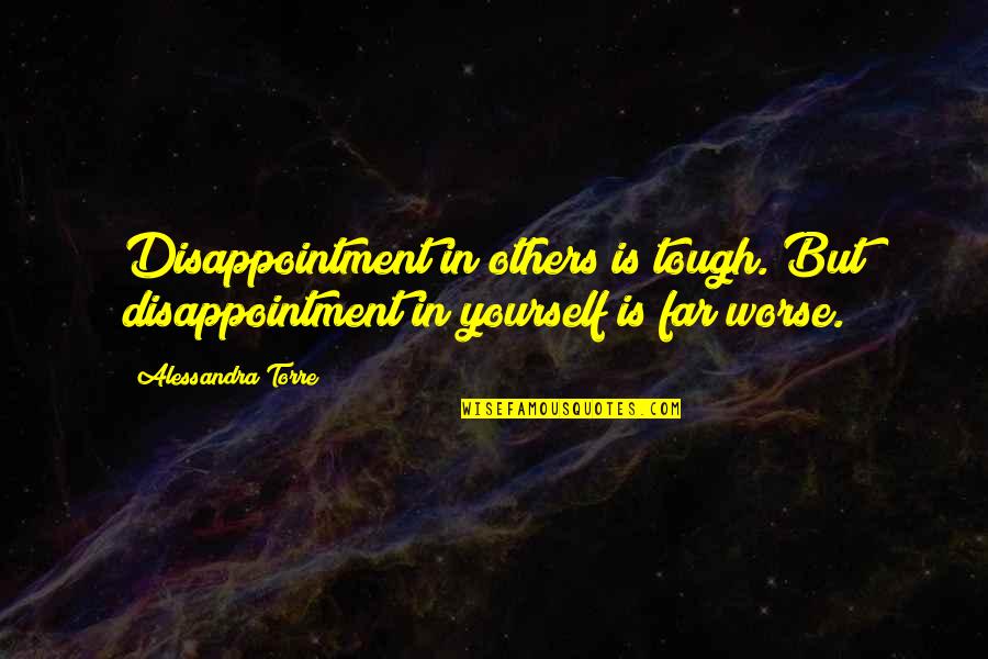 Casita Travel Quotes By Alessandra Torre: Disappointment in others is tough. But disappointment in