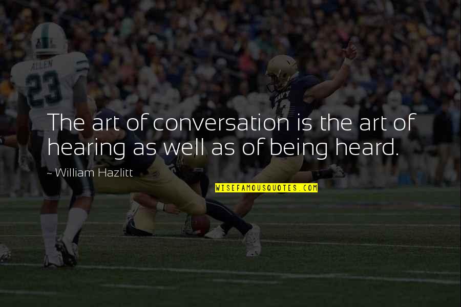 Casketful Quotes By William Hazlitt: The art of conversation is the art of