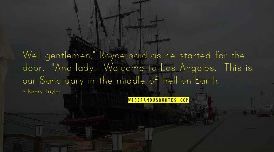 Caskets Near Quotes By Keary Taylor: Well gentlemen," Royce said as he started for Caskets Near Quotes By Keary Taylor: Well gentlemen," Royce said as he started for